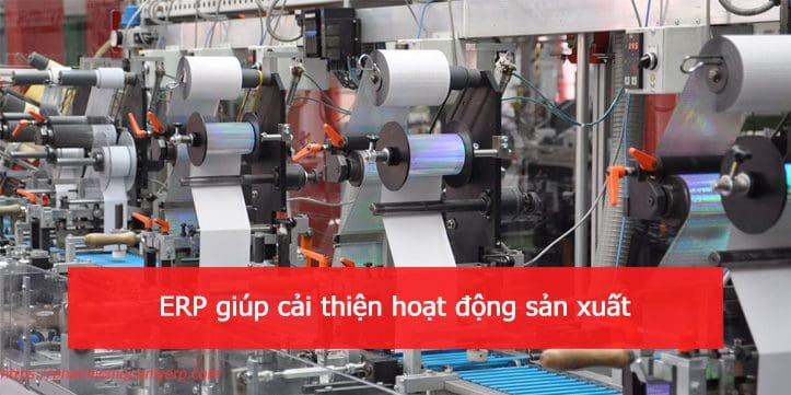 erp giup cai thien hoat dong san xuat