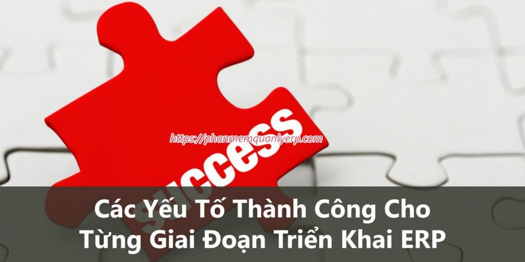 cac yeu to thanh cong cho tung giai doan trien khai erp