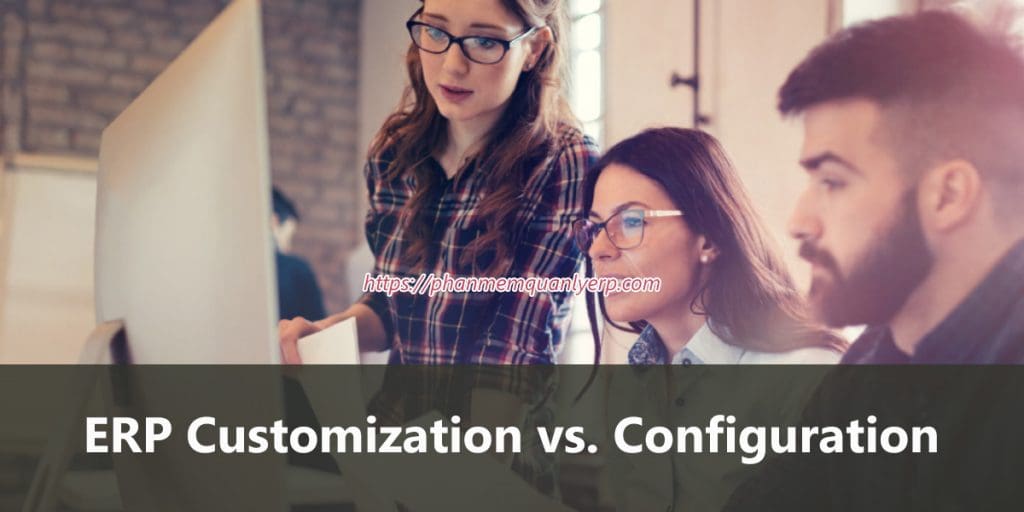 erp customize vs configuration