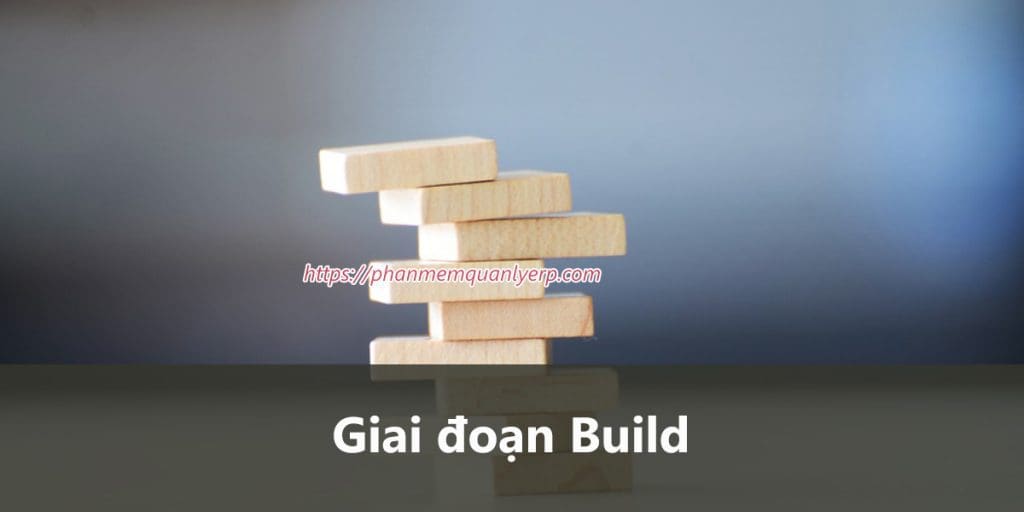 giai doan build