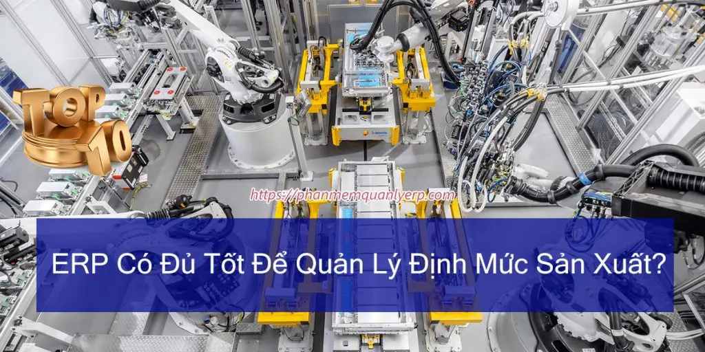 erp co du tot de quan ly dinh muc san xuat