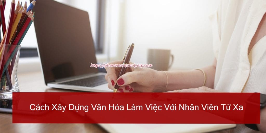 huong dan xay dung van hoa lam viec tu xa